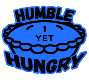 Humble Yet Hungry