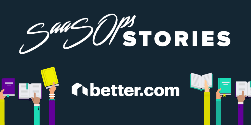 SaaSOps Stories with better.com