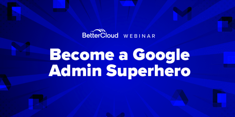 Become a Google Admin Superhero!