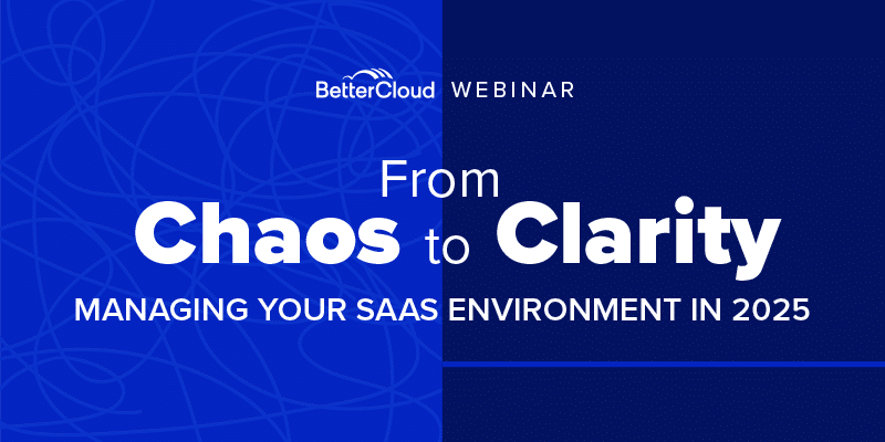 Webinar - From chaos to clarity: Managing your SaaS environment in ‘25